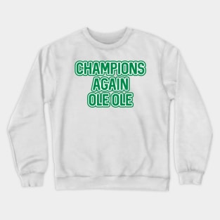 CHAMPIONS AGAIN OLE OLE, Glasgow Celtic Football Club Green and White Layered Text Crewneck Sweatshirt